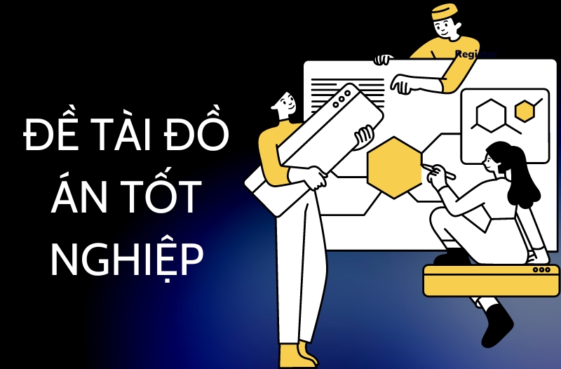 Làm sao để chọn đồ án CNTT dễ đạt điểm cao