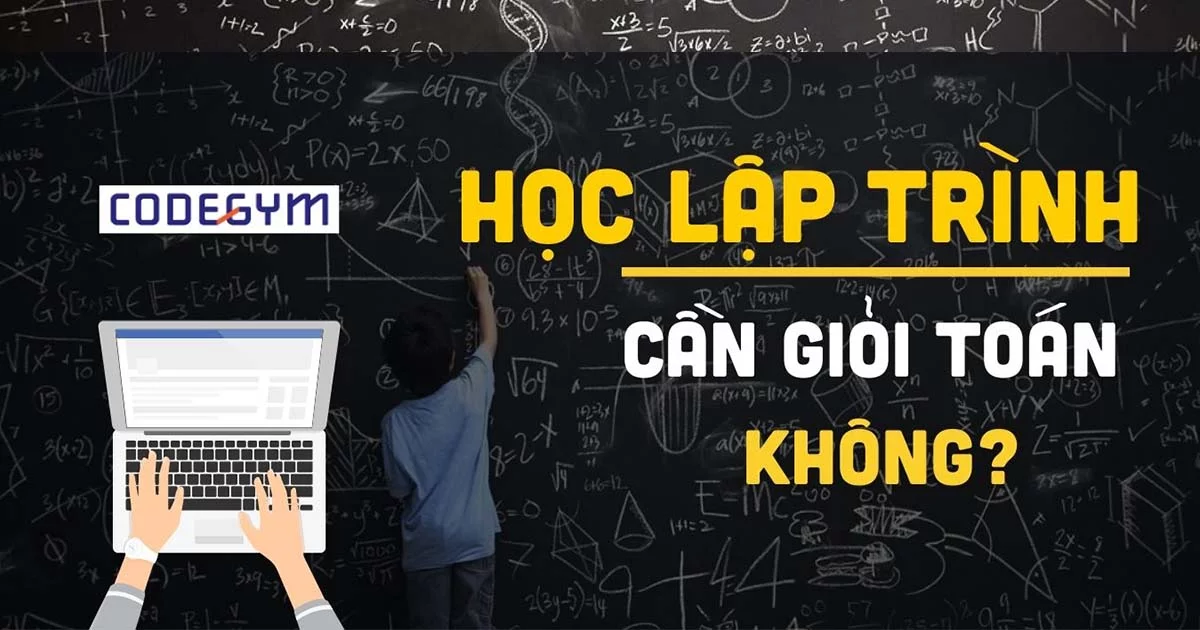 Học IT có cần giỏi Toán không? Góc nhìn thực tế cho sinh viên